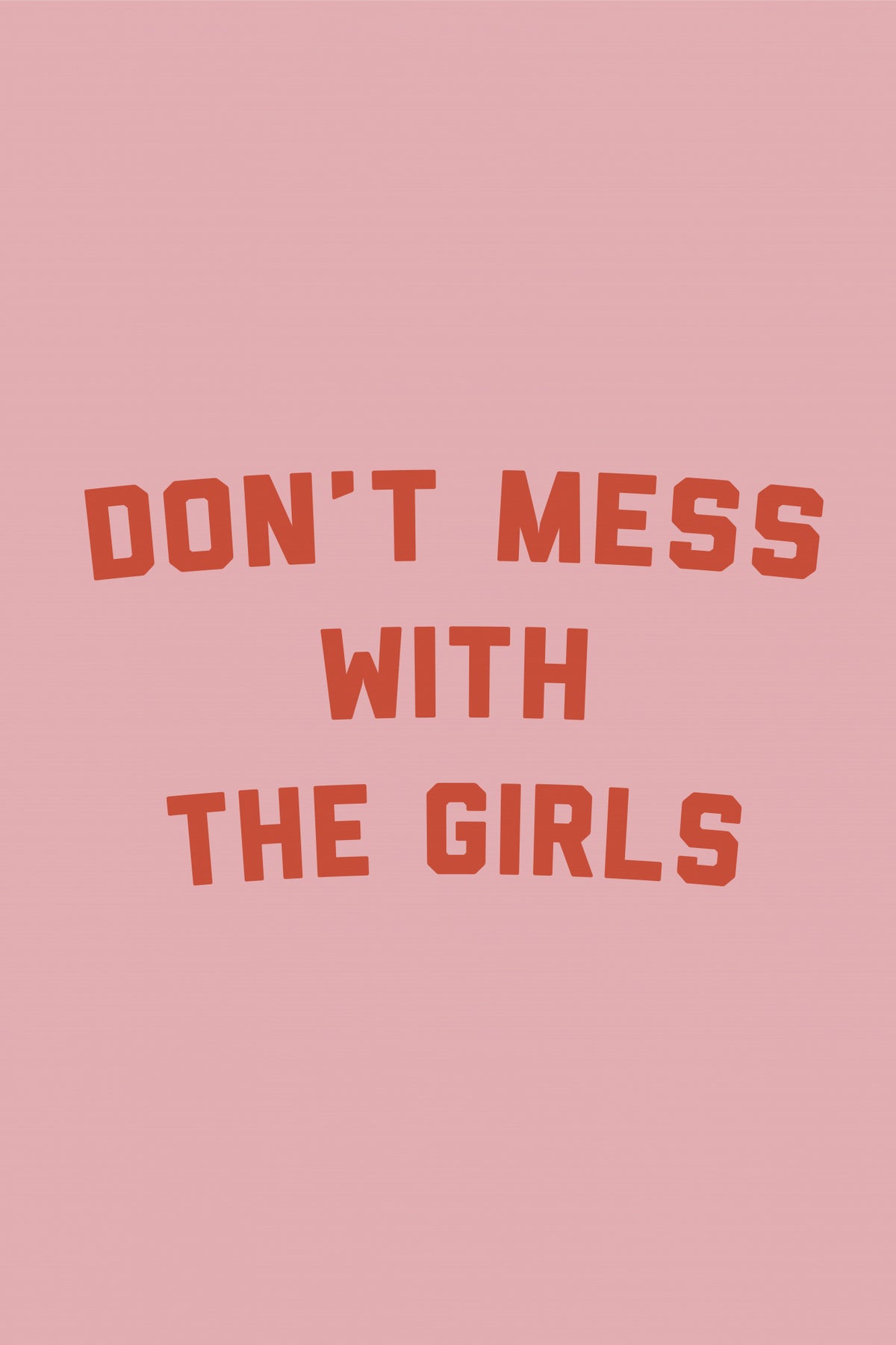 Dont Mess With the Girls Poster och Canvastavla