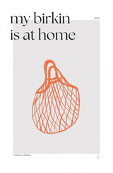 My Birkin Is At Home Poster och Canvastavla