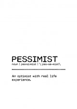 Quote Pessimist Life Poster och Canvastavla