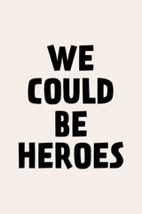 We Could Be Heroes Poster och Canvastavla