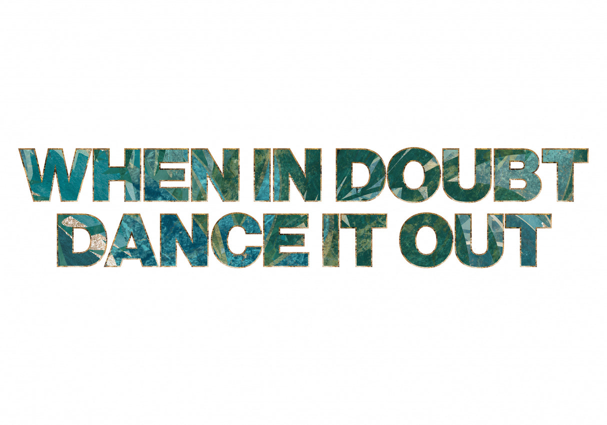When it doubt dance it out Poster och Canvastavla