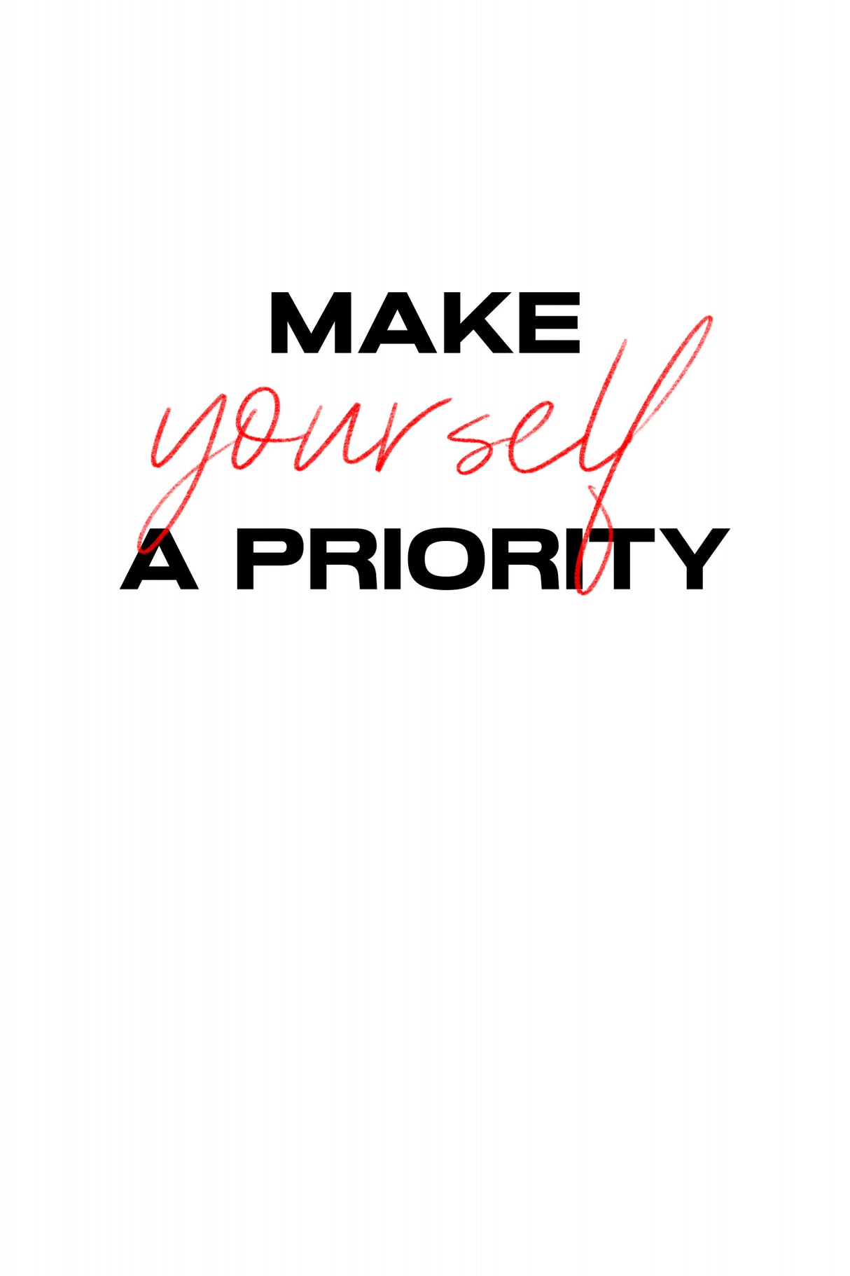 Make yourself a priority Poster och Canvastavla