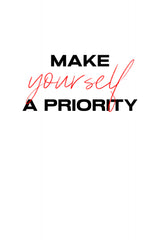 Make yourself a priority Poster och Canvastavla