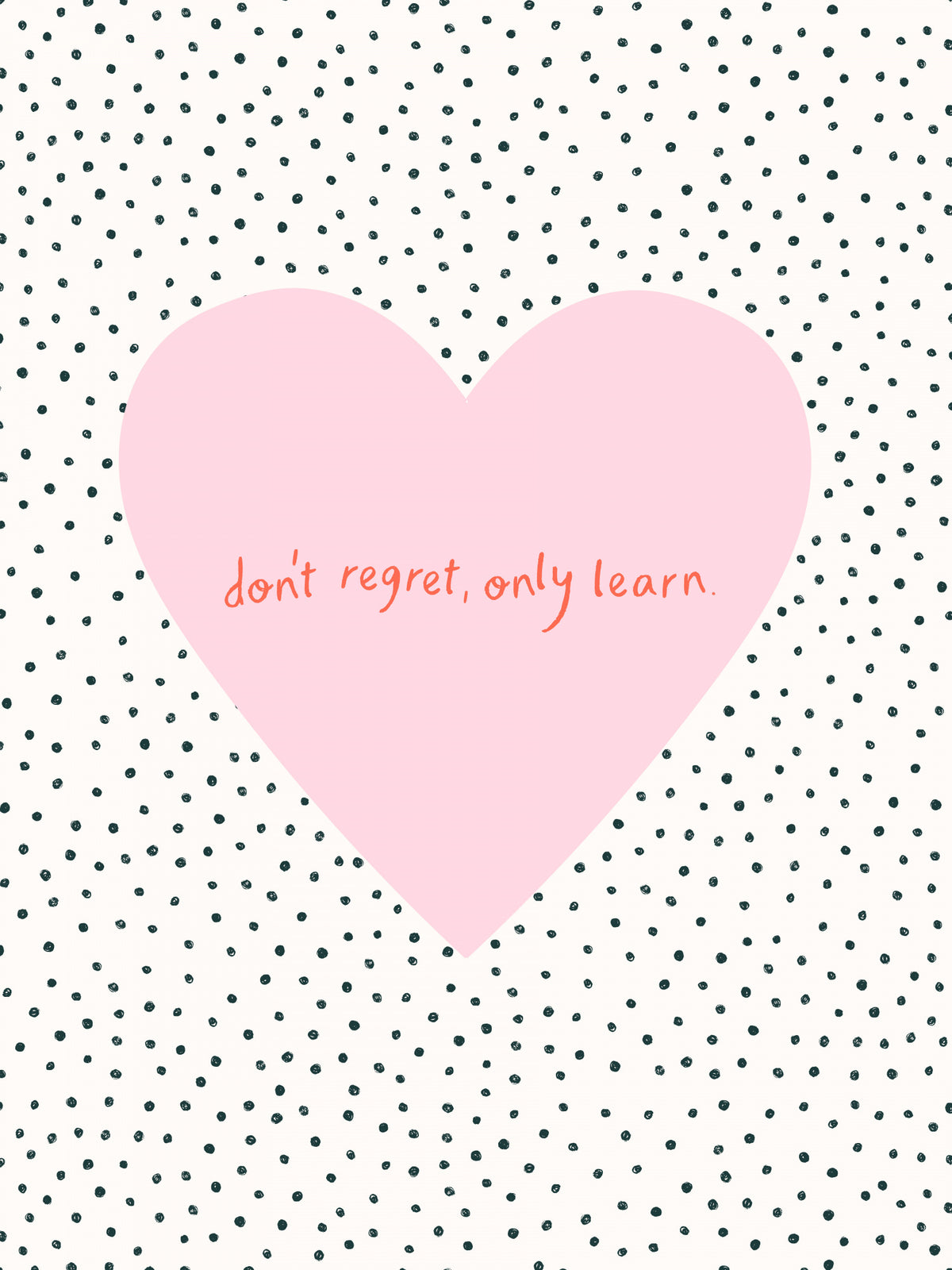 Don't Regret, Only Learn Poster och Canvastavla