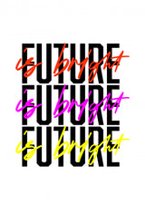The Future Is Bright Poster och Canvastavla