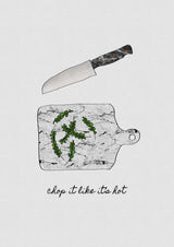 Chop It Like It's Hot Poster och Canvastavla