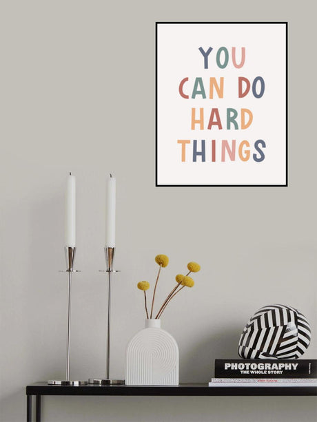 You Can Do Hard Things Poster och Canvastavla
