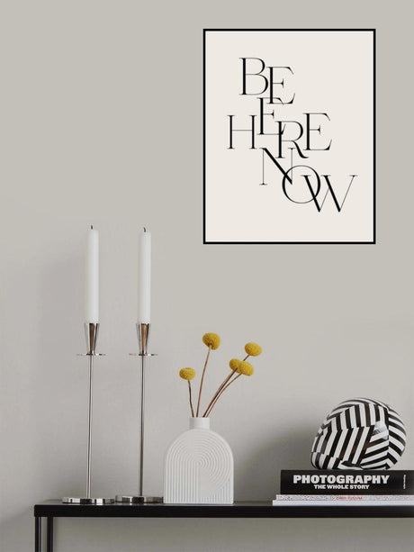 Be Here Now Poster och Canvastavla