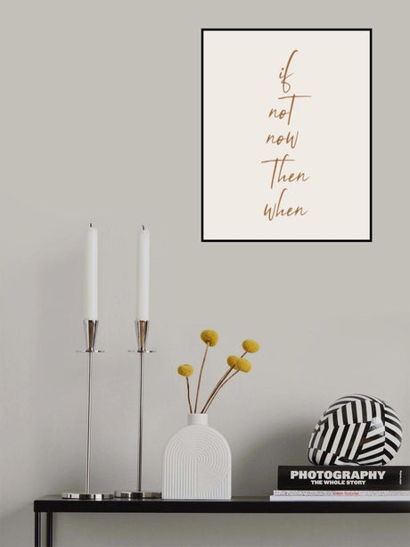 If Not Now Poster och Canvastavla