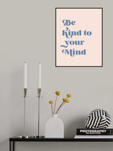 Be Kind To Your Mind Poster och Canvastavla