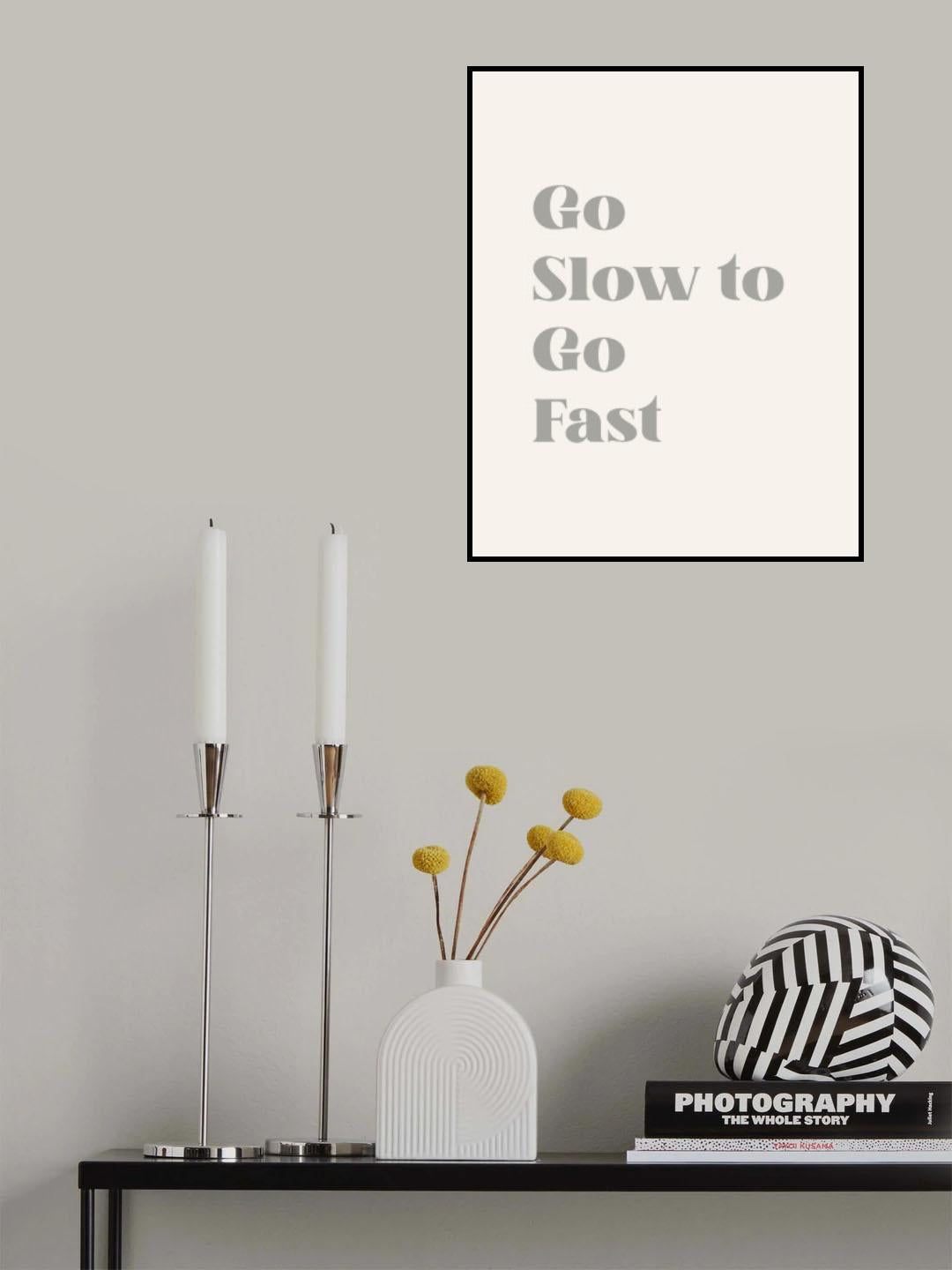Go Slow To Go Fast Poster och Canvastavla
