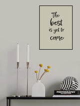 The best is yet to come Poster och Canvastavla
