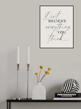 Dont Believe Everything Poster och Canvastavla