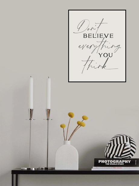 Dont Believe Everything Poster och Canvastavla