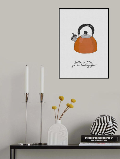 Hello Is It Tea Poster och Canvastavla