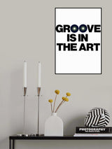 Groove Is In the Art Poster och Canvastavla