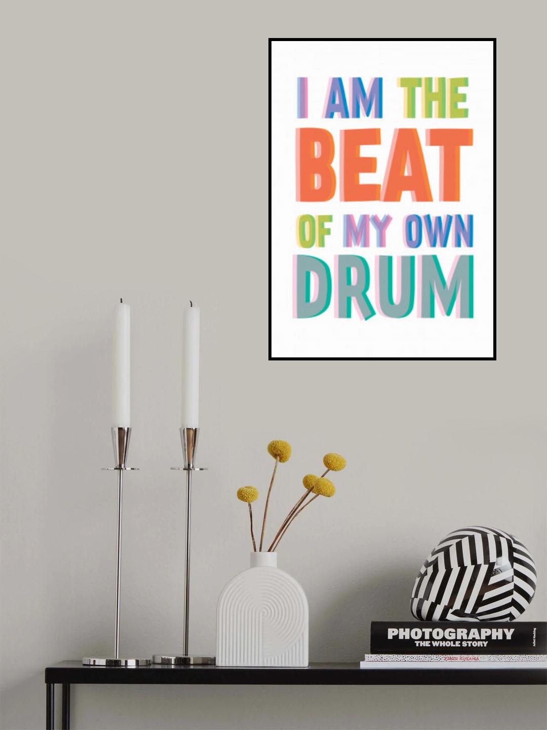 I Am The Beat Of My Own Drum Poster och Canvastavla