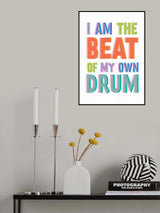 I Am The Beat Of My Own Drum Poster och Canvastavla