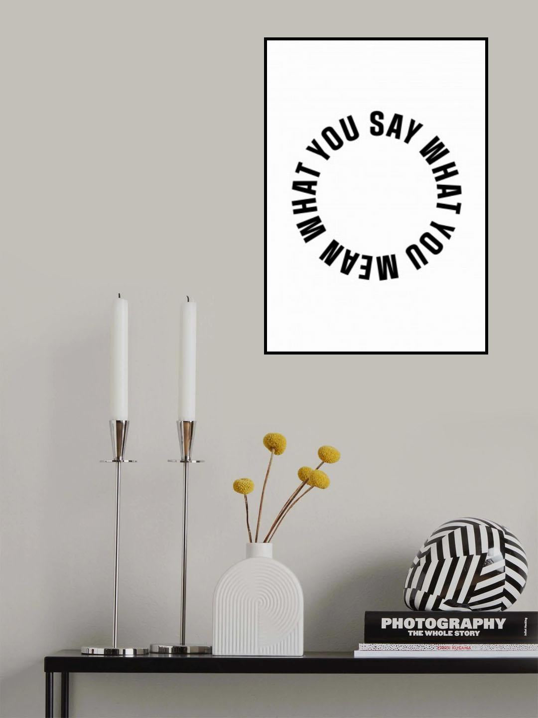 Say What You Mean Poster och Canvastavla