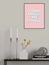 Good Things Are Coming Poster och Canvastavla