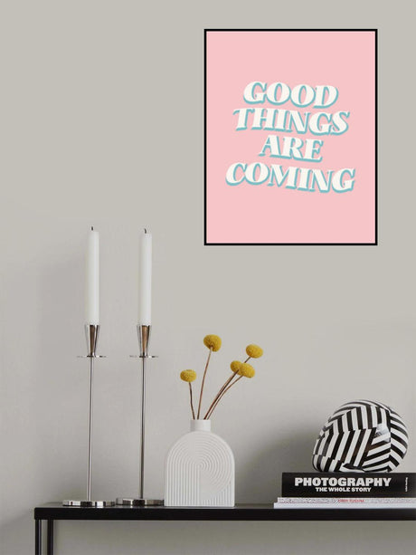 Good Things Are Coming Poster och Canvastavla