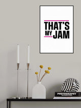 That's My Jam Poster och Canvastavla