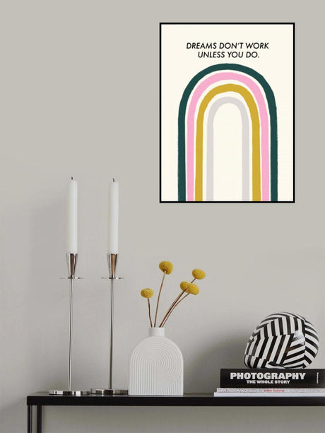 Dreams Don't Work Unless You Do Poster och Canvastavla
