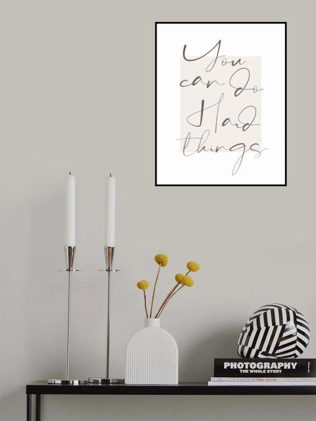 You Can Do Hard Things Poster och Canvastavla