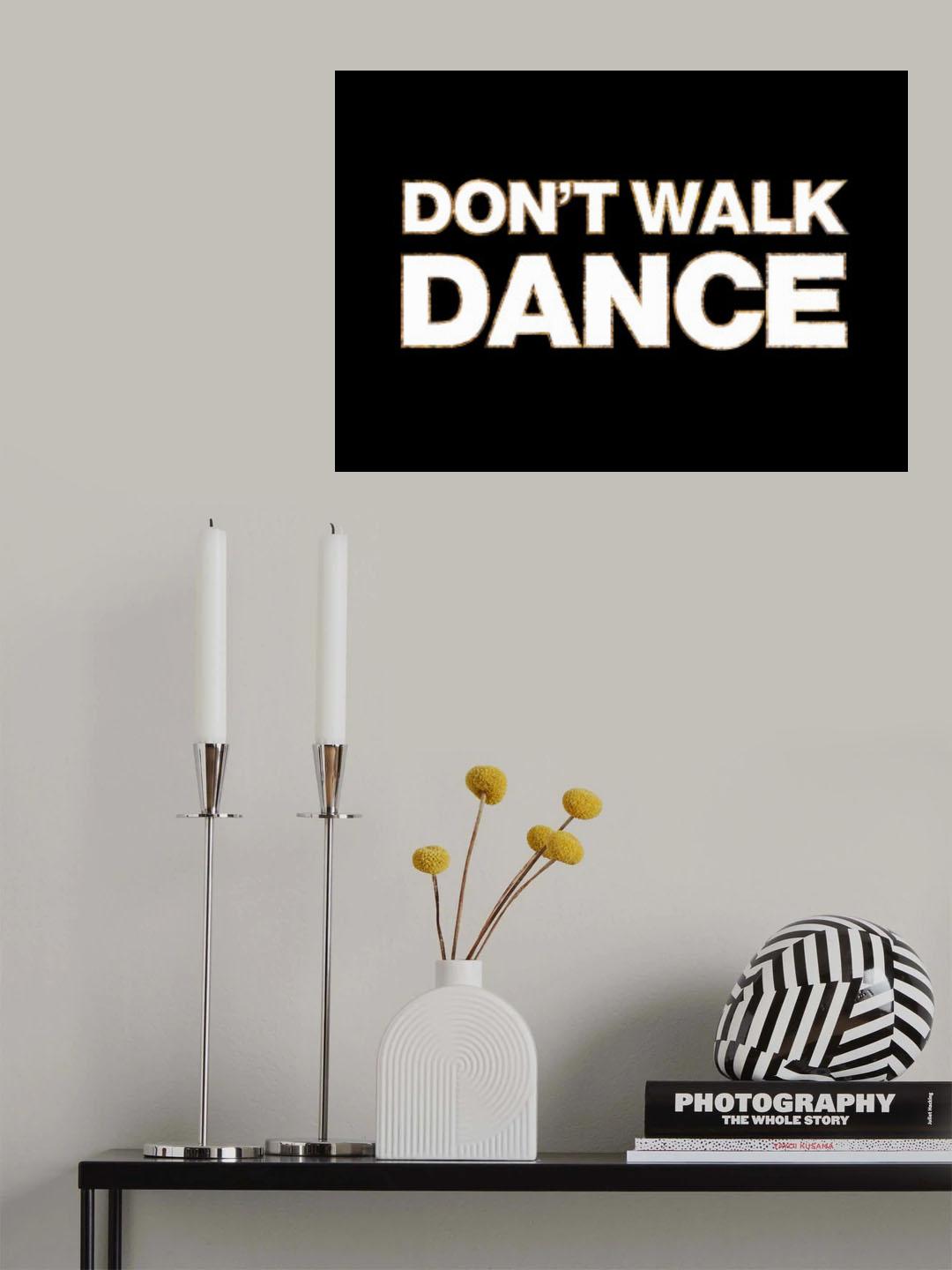 Dont Walk Dance Poster och Canvastavla