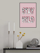 Stay Wild Poster och Canvastavla