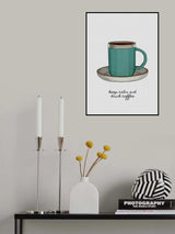 Keep Calm & Drink Coffee Poster och Canvastavla