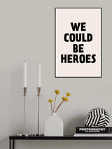 We Could Be Heroes Poster och Canvastavla