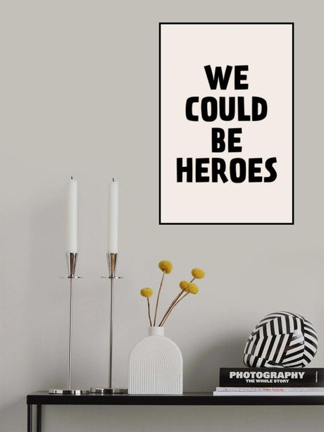 We Could Be Heroes Poster och Canvastavla