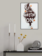 Put the kettle on! Poster och Canvastavla