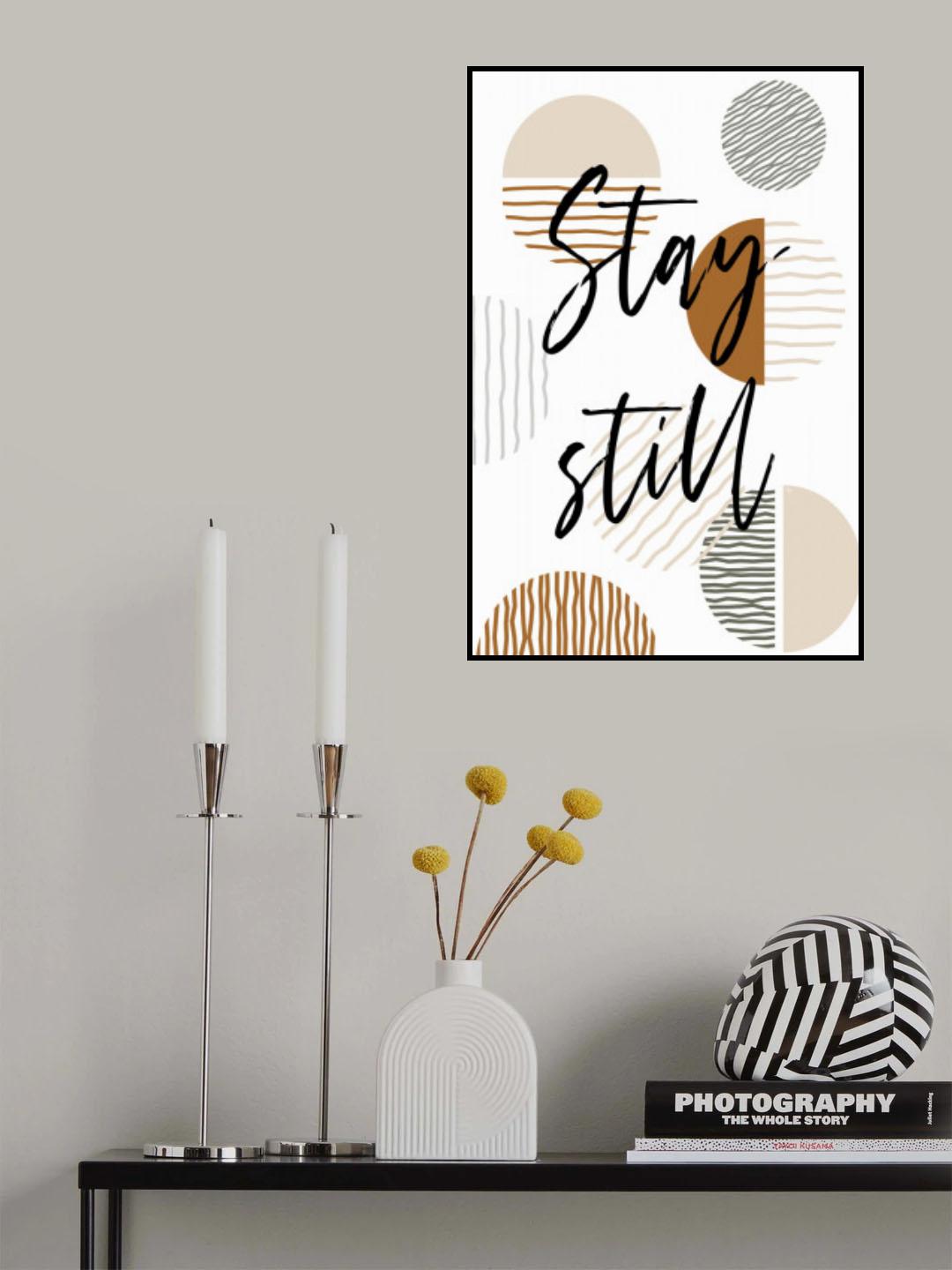 Stay Still Poster och Canvastavla