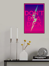 Dont Be a Dick Poster och Canvastavla