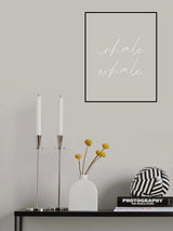 Inhale Exhale Poster och Canvastavla