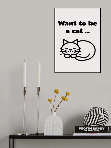 Want To Be a Cat Poster och Canvastavla