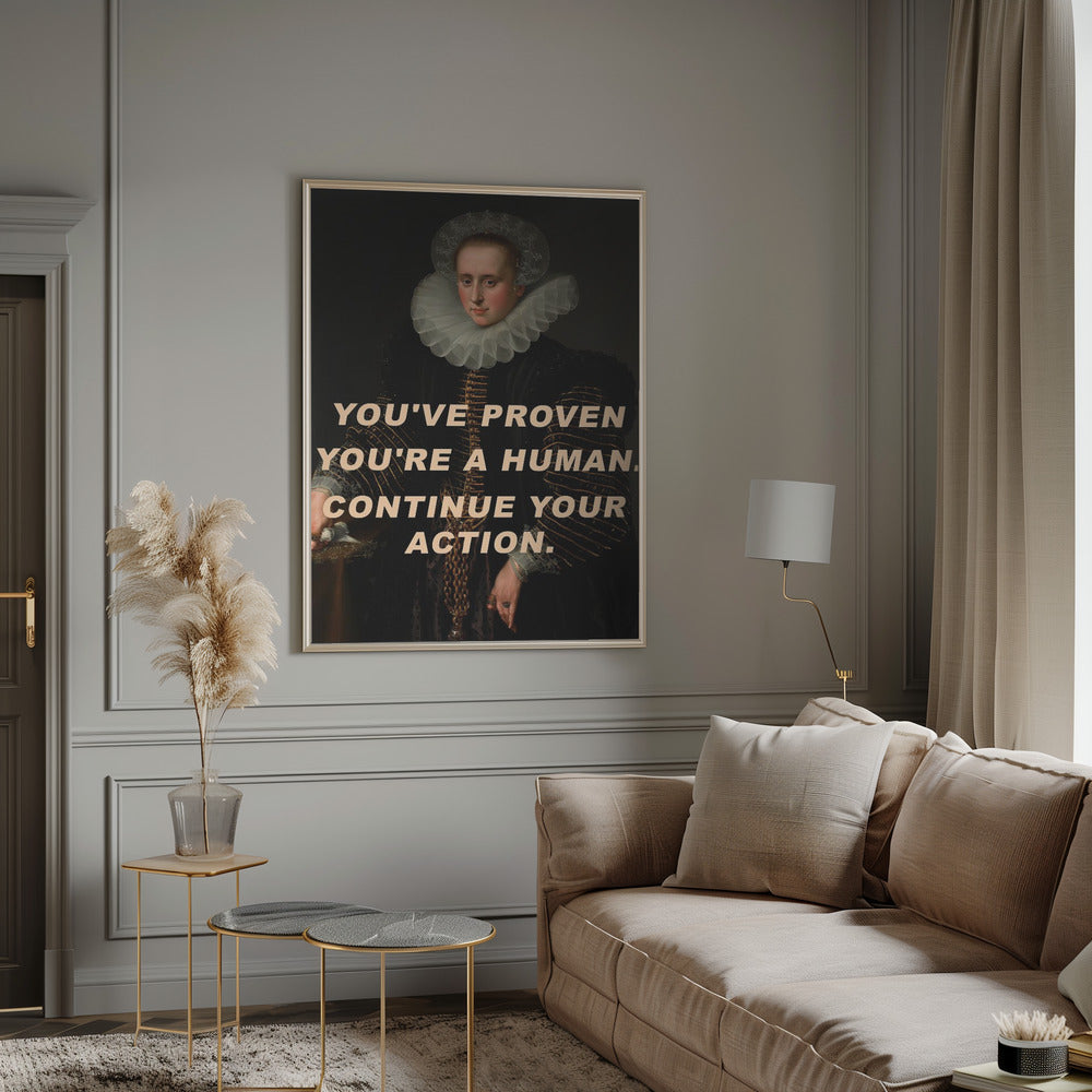 You've proven you're a human. Continue your action. Poster och Canvastavla