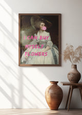 I Can Buy Myself Flowers Poster och Canvastavla