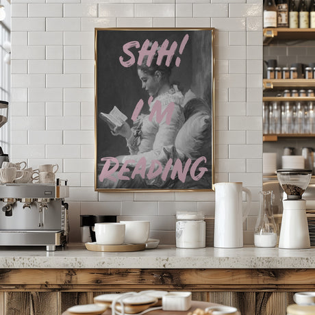 Shh I'm Reading Poster och Canvastavla